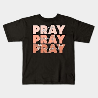 Pray On It - Pray Over It - Pray Through It for Christians Kids T-Shirt